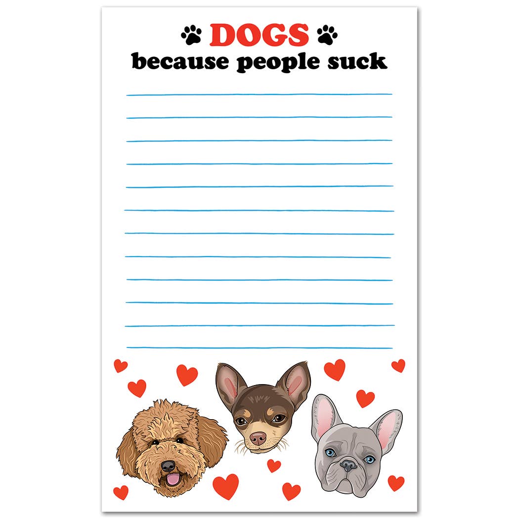Notepad: Dogs Because People Suck Stationery