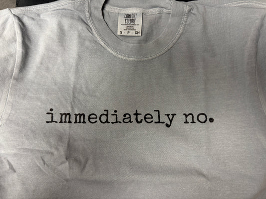 Immediately No Graphic Tee