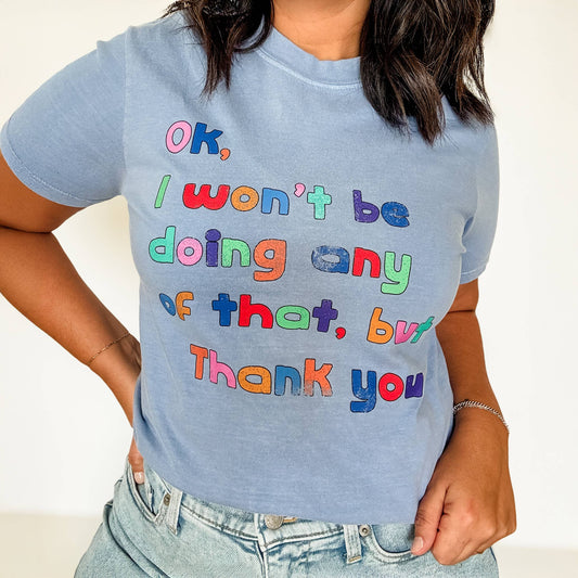 I Won’t Be Doing Any of That Graphic Tee