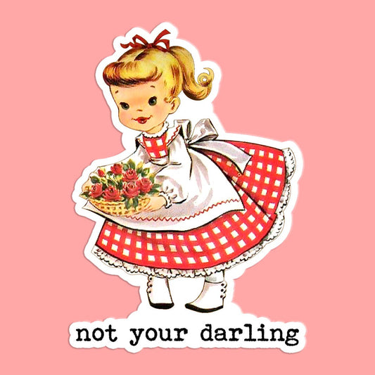 Not your Darling Sticker